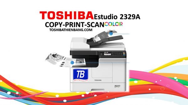 Tổng quan về máy photocopy Toshiba E - Studio 2329a