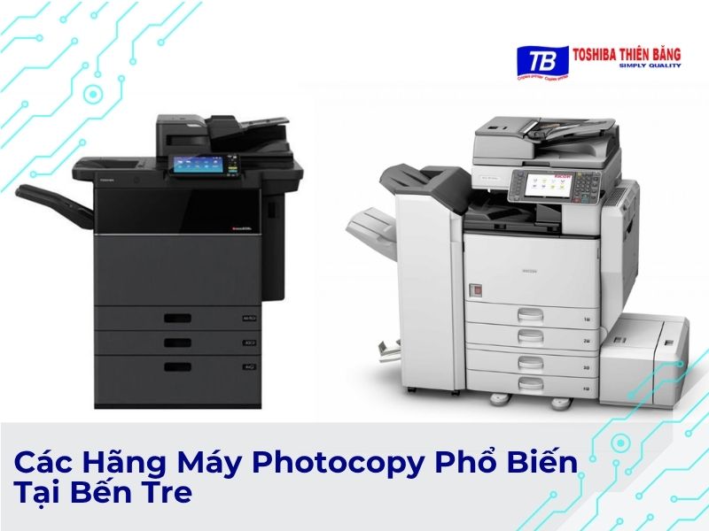 Các Hãng Máy Photocopy Phổ Biến Tại Bến Tre