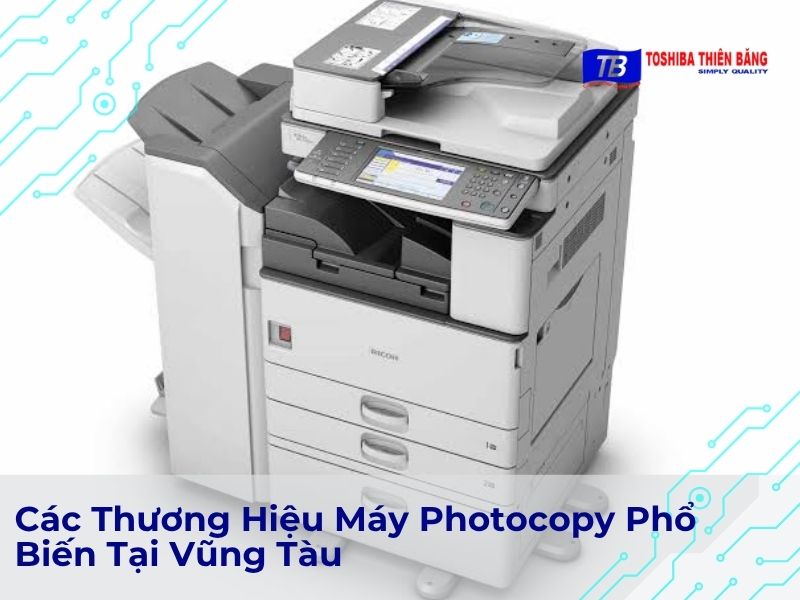Các Thương Hiệu Máy Photocopy Phổ Biến Tại Vũng Tàu