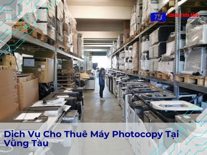 Dịch Vụ Cho Thuê Máy Photocopy Tại Vũng Tàu
