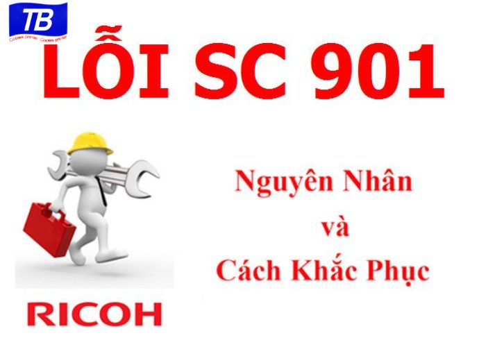 Cách khắc phục mã lỗi SC 901 Ricoh chính xác, hiệu quả