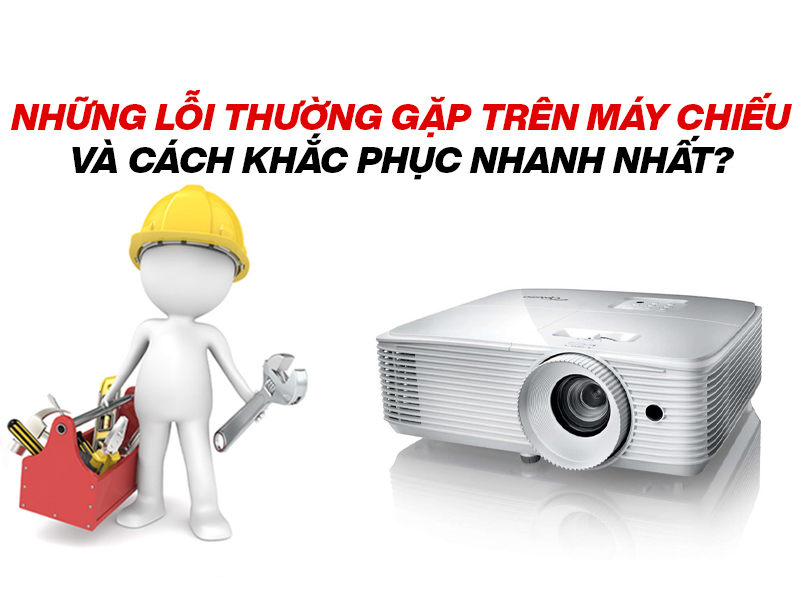 Tầm quan trọng của việc khắc phục lỗi máy chiếu