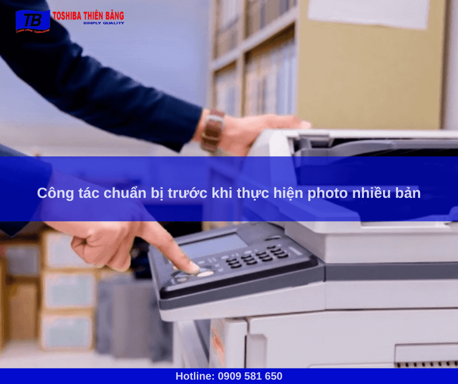 Công tác chuẩn bị trước khi thực hiện photo nhiều bản