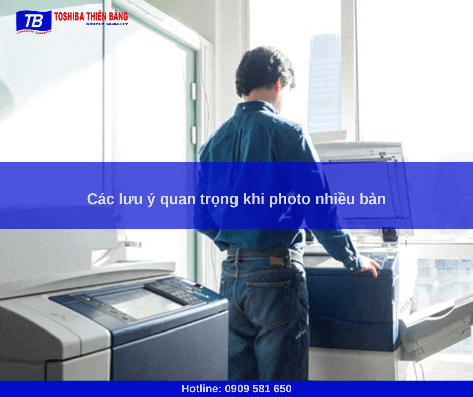 Các lưu ý quan trọng khi photo nhiều bản