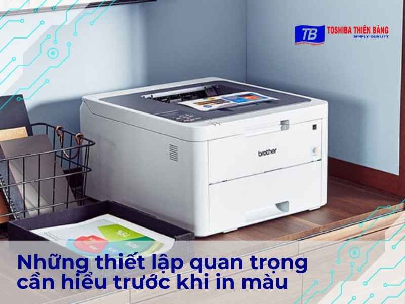 Những thiết lập quan trọng cần hiểu trước khi in màu
