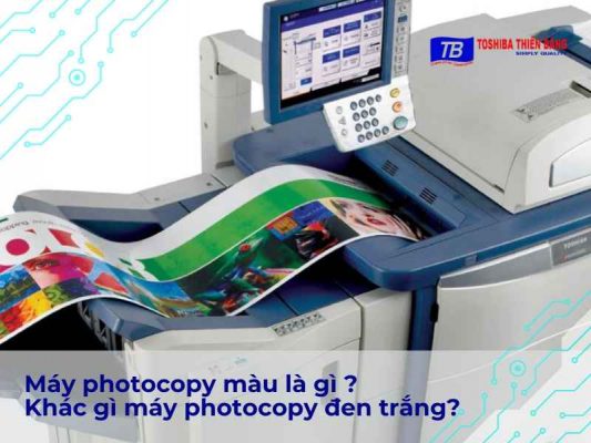 Máy photocopy màu là gì ? Khác gì máy photocopy đen trắng?