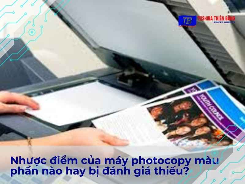 Nhược điểm của máy photocopy màu phần nào hay bị đánh giá thiếu?