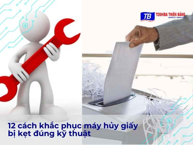 12 cách khắc phục máy hủy giấy bị kẹt đúng kỹ thuật