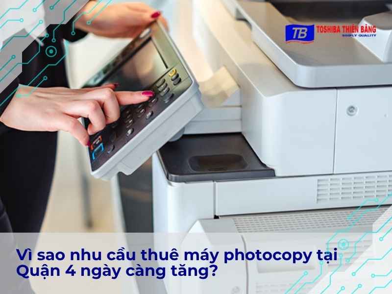Vì sao nhu cầu thuê máy photocopy tại Quận 4 ngày càng tăng?