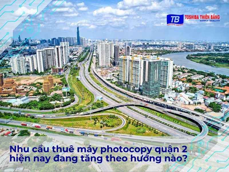 Nhu cầu thuê máy photocopy quận 2 hiện nay đang tăng theo hướng nào?