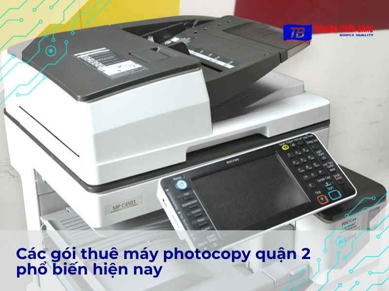 Các gói thuê máy photocopy quận 2 phổ biến hiện nay