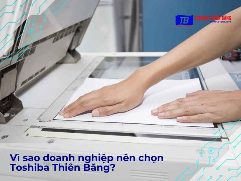 Vì sao doanh nghiệp nên chọn Toshiba Thiên Băng?