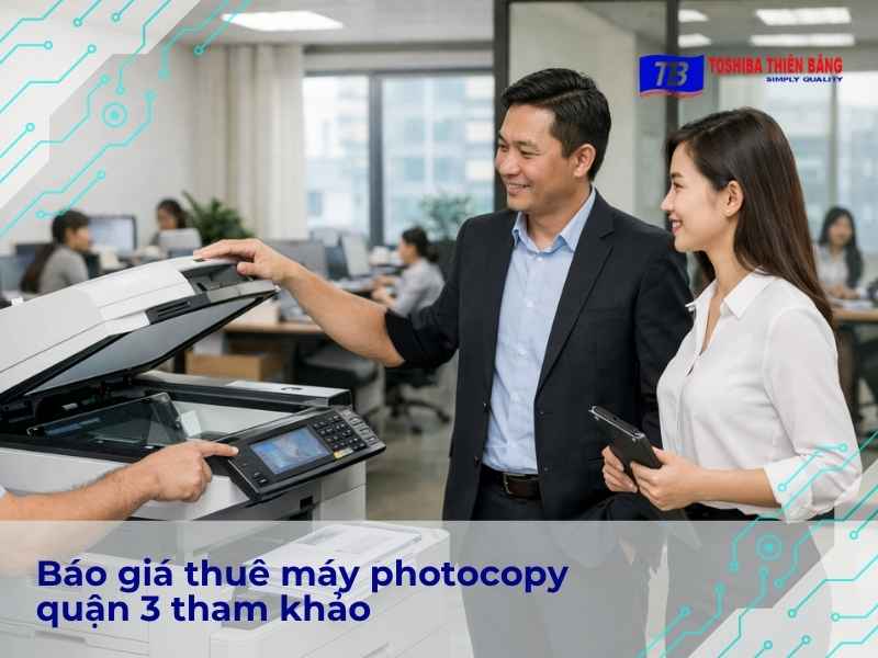 Báo giá thuê máy photocopy quận 3 tham khảo