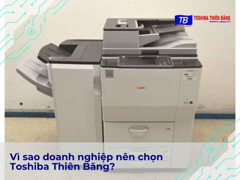 Vì sao doanh nghiệp nên chọn Toshiba Thiên Băng?