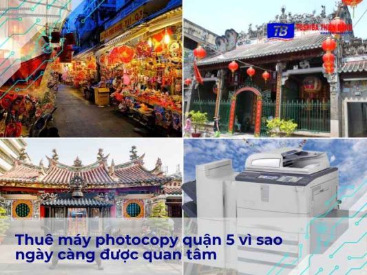 Thuê máy photocopy quận 5 vì sao ngày càng được quan tâm
