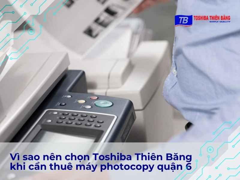Quy trình thuê máy photocopy quận 6 tại Toshiba Thiên Băng