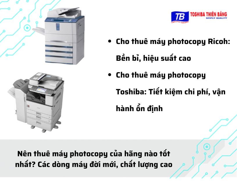 Nên thuê máy photocopy của hãng nào tốt nhất? Các dòng máy đời mới, chất lượng cao