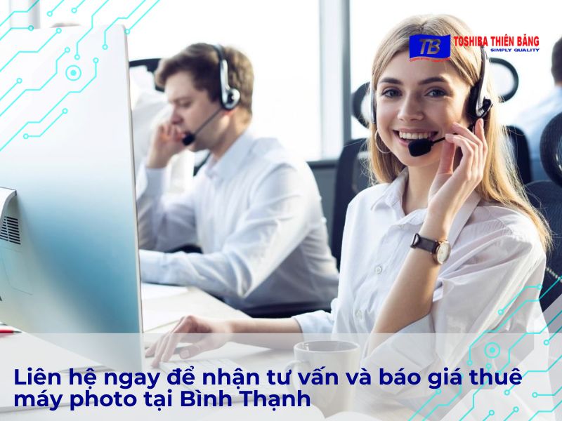 Liên hệ ngay để nhận tư vấn và báo giá thuê máy photo tại Bình Thạnh