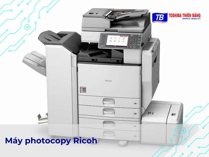 Máy photocopy Ricoh: Bền bỉ, hiệu suất cao, chất lượng bản in sắc nét