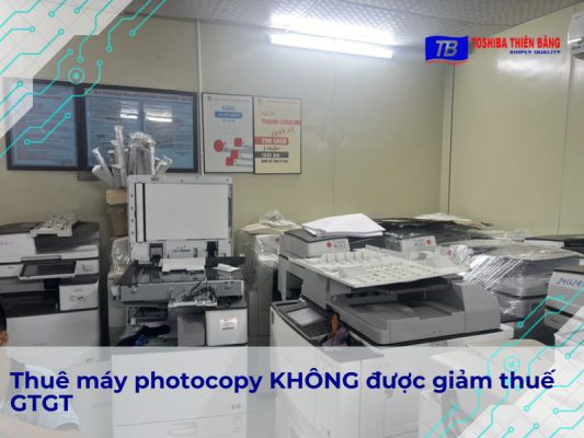 Thuê máy photocopy KHÔNG được giảm thuế GTGT