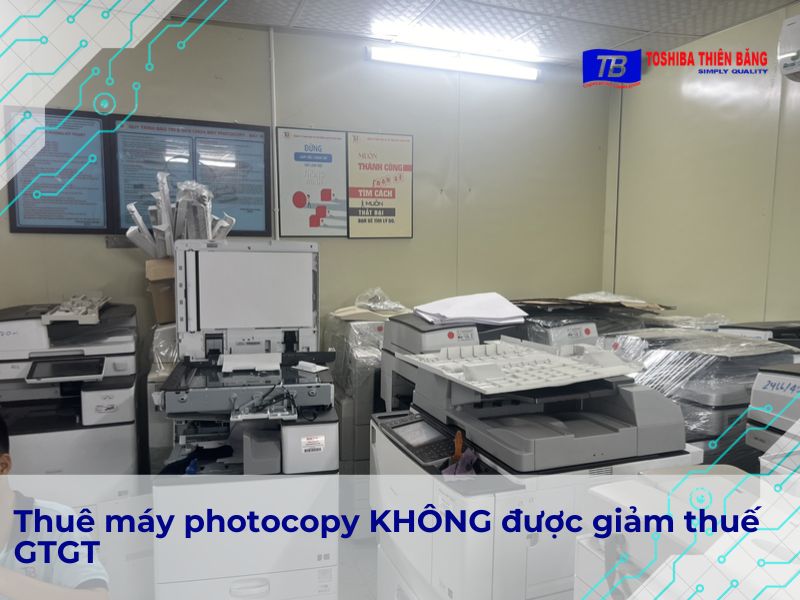 Thuê máy photocopy KHÔNG được giảm thuế GTGT