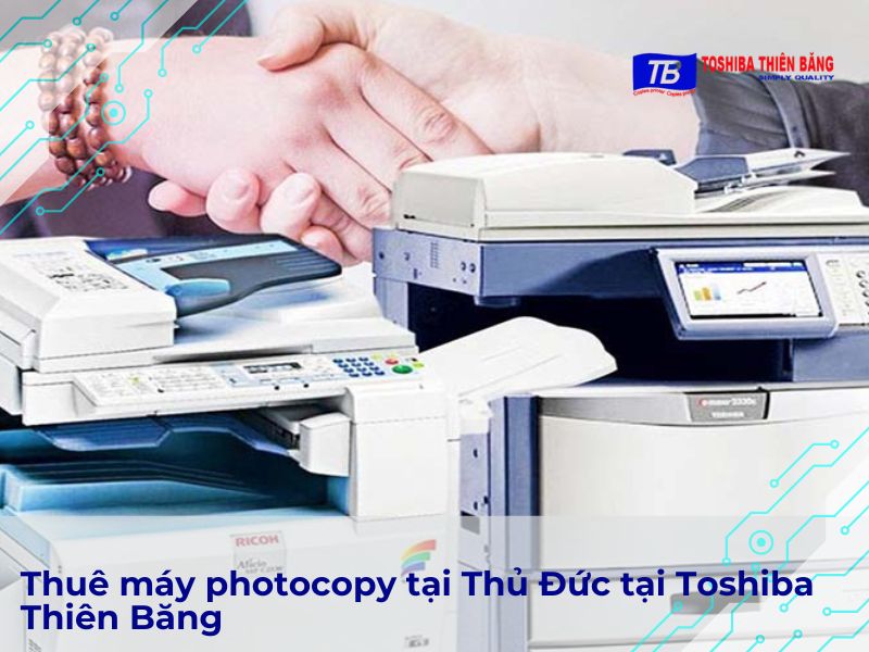 Thuê máy photocopy tại Thủ Đức tại Toshiba Thiên Băng