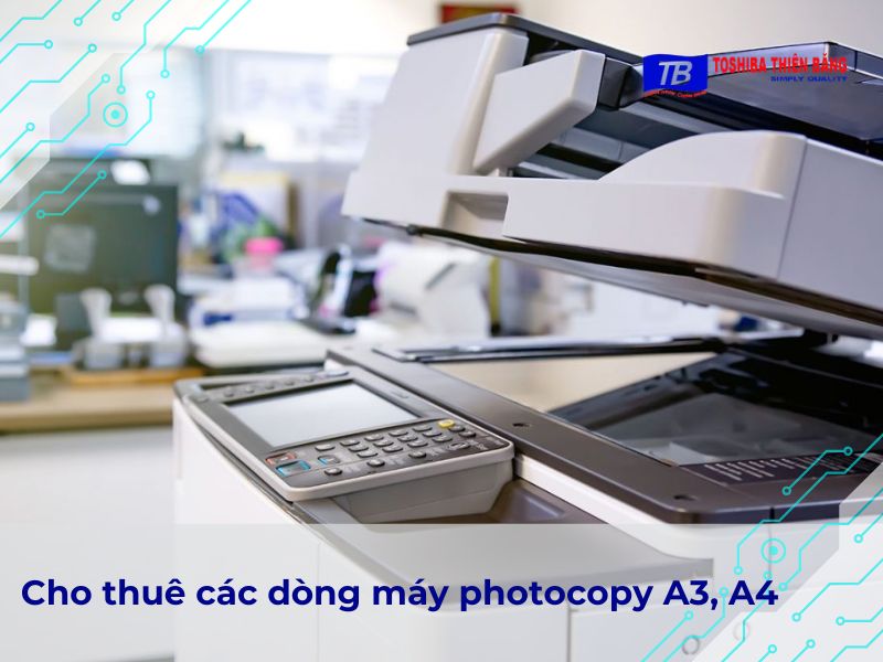 Các dòng máy A3, A4, máy màu phù hợp mọi nhu cầu