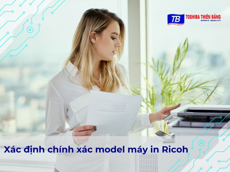 Các xác định chính xác model máy in Ricoh