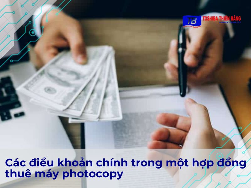 Các điều khoản chính trong một hợp đồng thuê máy photocopy