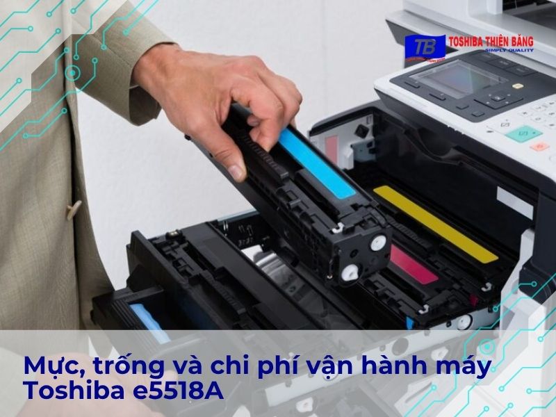 Mực, trống và chi phí vận hành máy Toshiba e5518A