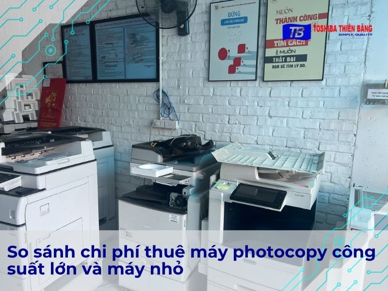 So sánh chi phí thuê máy photocopy công suất lớn và máy nhỏ