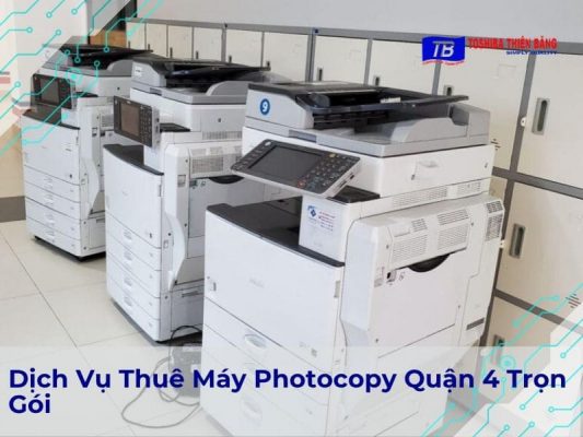 Dịch Vụ Thuê Máy Photocopy Quận 4 Trọn Gói - Toshiba Thiên Băng
