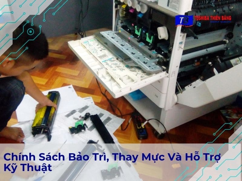 Chính Sách Bảo Trì, Thay Mực Và Hỗ Trợ Kỹ Thuật Tại Toshiba Thiên Băng