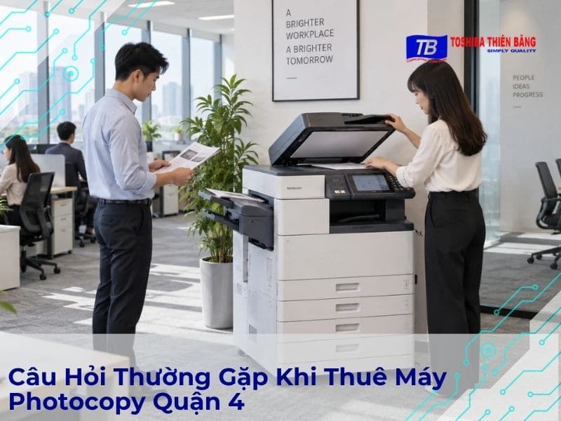 Câu Hỏi Thường Gặp Khi Thuê Máy Photocopy Quận 4